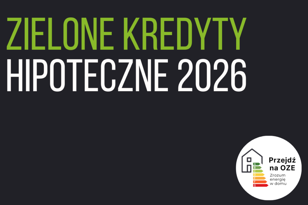 Zielone kredyty hipoteczne 2026