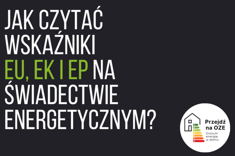 Jak czytać wskaźniki EU, EK i EP na świadectwie energetycznym (1)